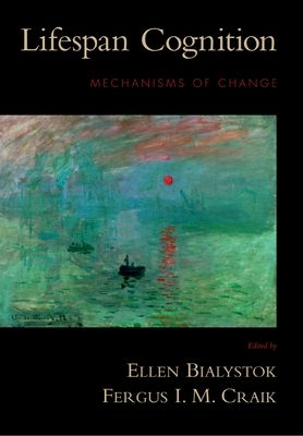 Lifespan Cognition : Mechanisms of Change
