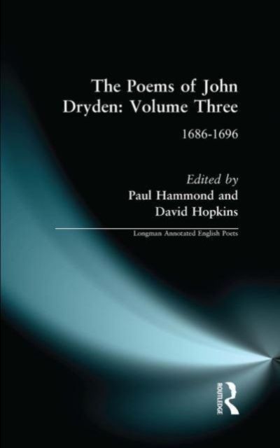 The Poems of John Dryden: Volume Three : 1686-1696