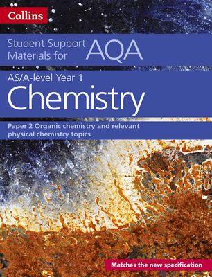 AQA A Level Chemistry Year 1 & AS Paper 2 : Organic Chemistry and Relevant Physical Chemistry Topics