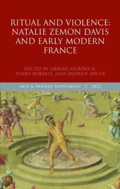 Ritual and Violence : Natalie Zemon Davis and Early Modern France