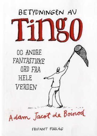 Betydningen av tingo : og andre fantastiske ord fra hele verden