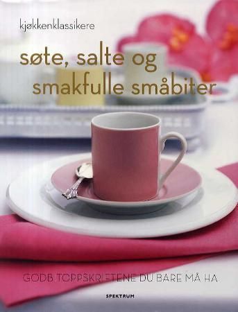 Søte, salte og smakfulle småbiter : fingermatoppskriftene du bare må ha