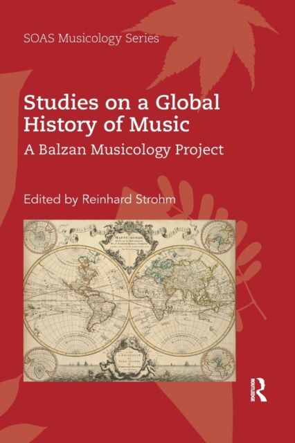 Studies on a Global History of Music : A Balzan Musicology Project