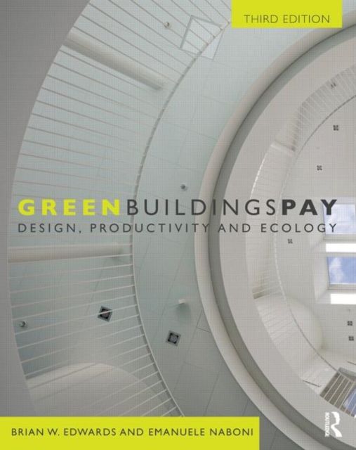 Green Buildings Pay : Design, Productivity and Ecology