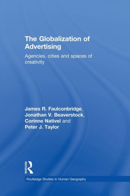The Globalization of Advertising : Agencies, Cities and Spaces of Creativity