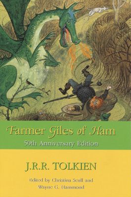 Farmer Giles of Ham : the rise and wonderful adventures of farmer Giles, Lord of Tame, Count of Worminghall and King the Little Kingdom