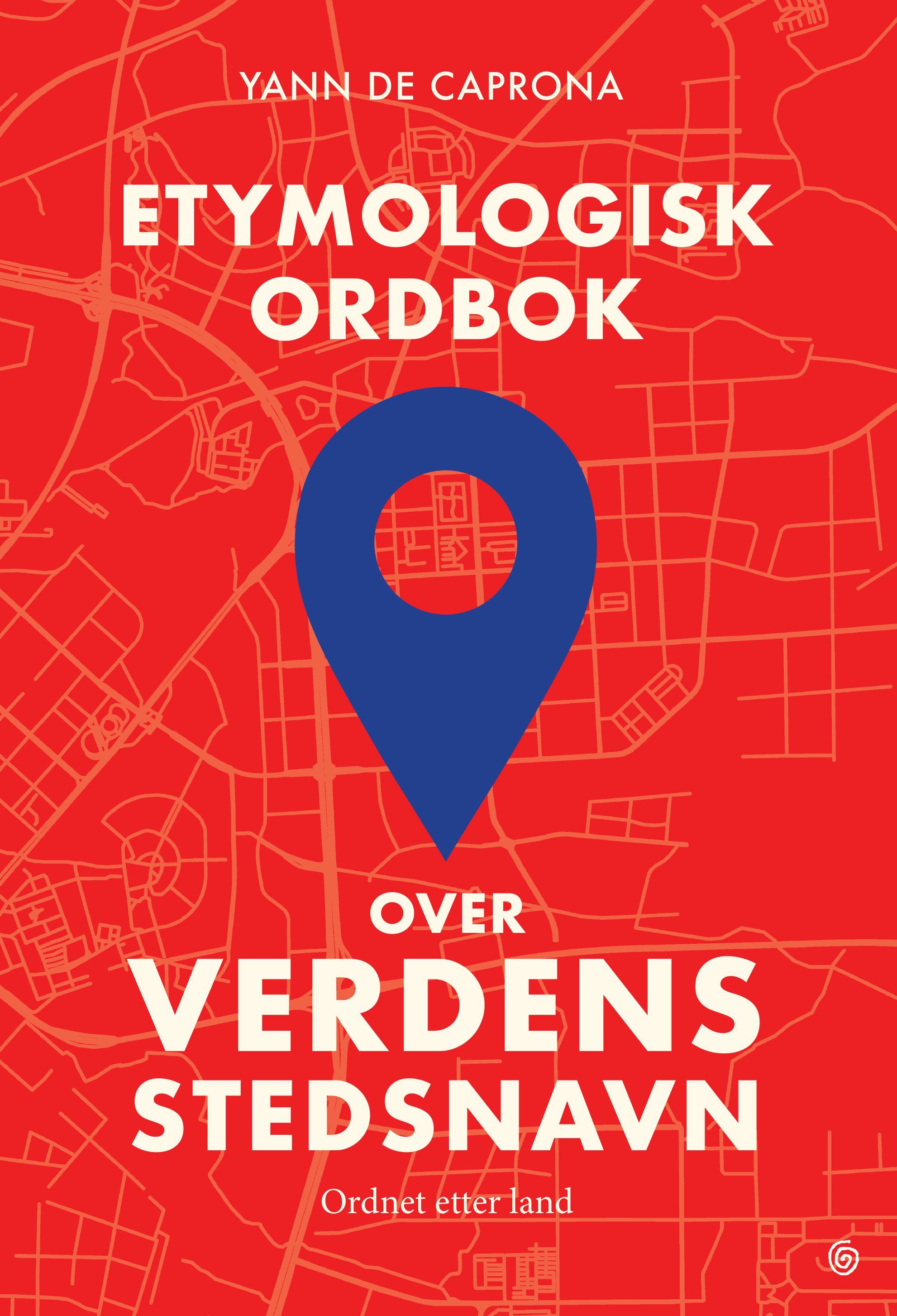 Etymologisk ordbok over verdens stedsnavn : ordnet etter land