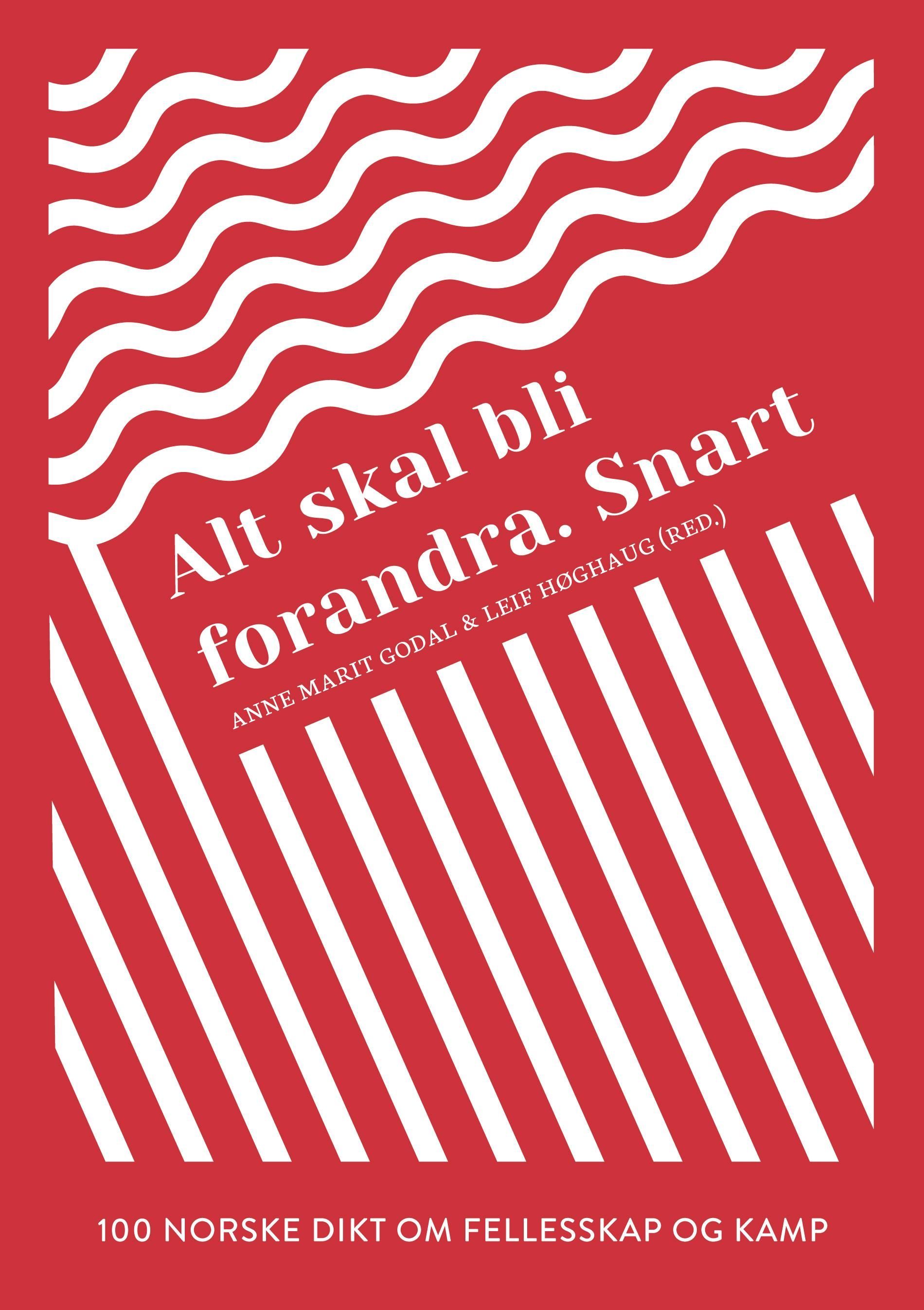 Alt skal bli forandra. Snart : 100 norske dikt om fellesskap og kamp
