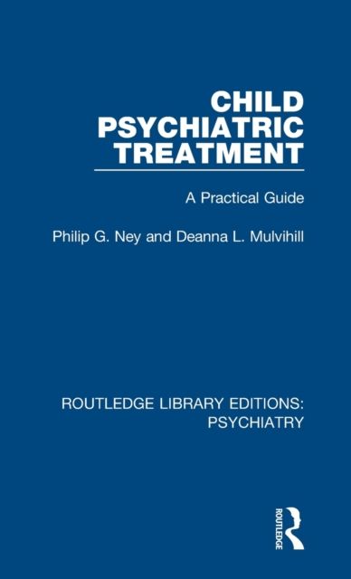 Child Psychiatric Treatment : A Practical Guide