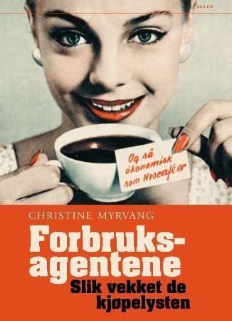 Forbruksagentene : slik vekket de kjøpelysten