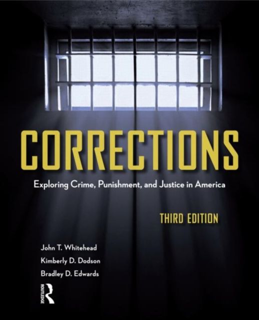 Corrections : Exploring Crime, Punishment, and Justice in America