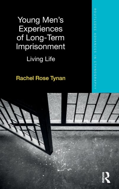 Young Men’s Experiences of Long-Term Imprisonment : Living Life