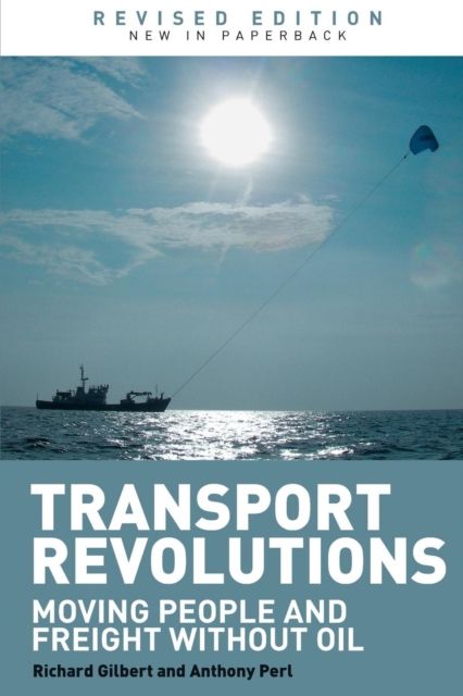 Transport Revolutions : Moving People and Freight Without Oil
