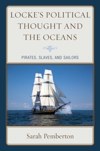 Forsidebilde av Locke's Political Thought and the Oceans : Pirates, Slaves, and Sailors
