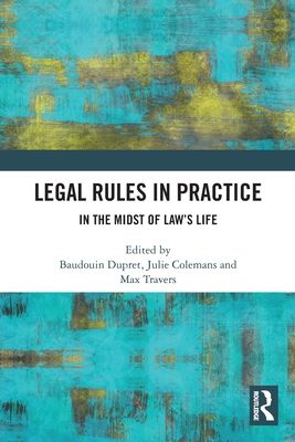 Legal Rules in Practice : In the Midst of Law’s Life