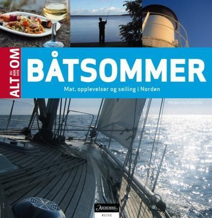 Båtsommer : mat, opplevelser og seiling i Norden