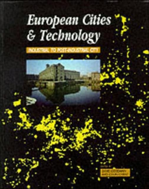 European Cities and Technology : Industrial to Post-Industrial Cities