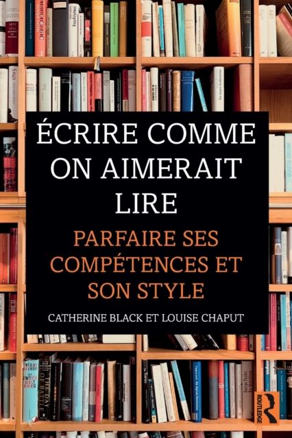 Forsidebilde av Ecrire comme on aimerait lire : Parfaire ses competences et son style