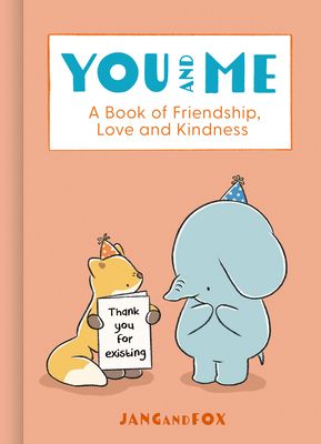 You and Me : A Book of Friendship, Love and Kindness