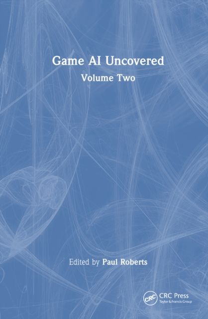 Game AI Uncovered : Volume Two