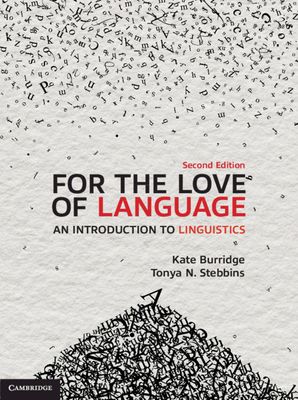 For the Love of Language : An Introduction to Linguistics