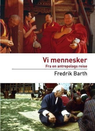 Vi mennesker : fra en antropologs reiser
