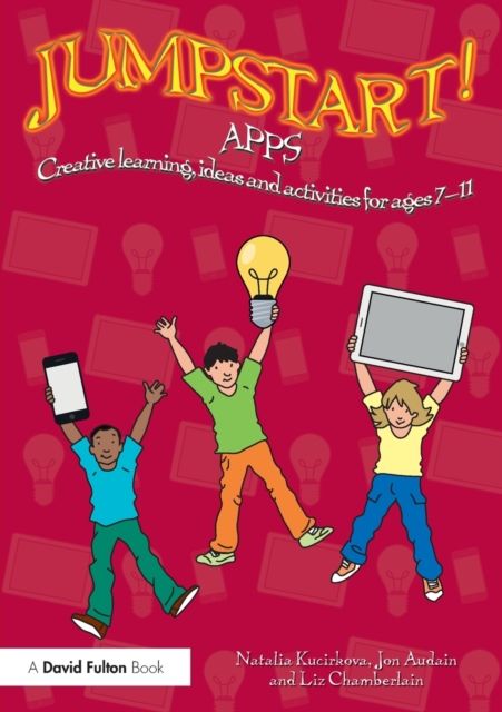 Jumpstart! Apps : Creative learning, ideas and activities for ages 7–11
