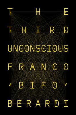 The Third Unconscious : The Psychosphere in the Viral Age