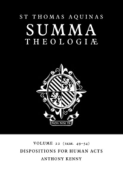 Summa Theologiae: Volume 22, Dispositions for Human Acts : 1a2ae. 49-54