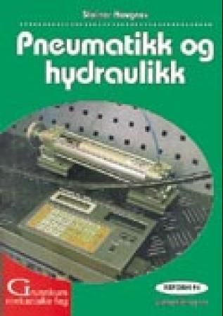 Pneumatikk og hydraulikk : grunnkurs mekaniske fag