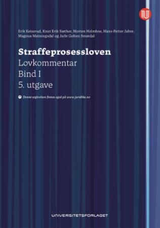 Straffeprosessloven : lov 22. mai 1981 nr. 25 om rettergangsmåten i straffesaker : lovkommentar. Bind I