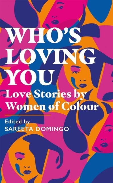 Who's Loving You : Love Stories by Women of Colour