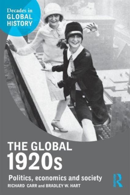 The Global 1920s : Politics, economics and society