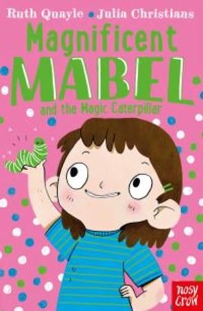 Magnificent Mabel and the magic caterpillar