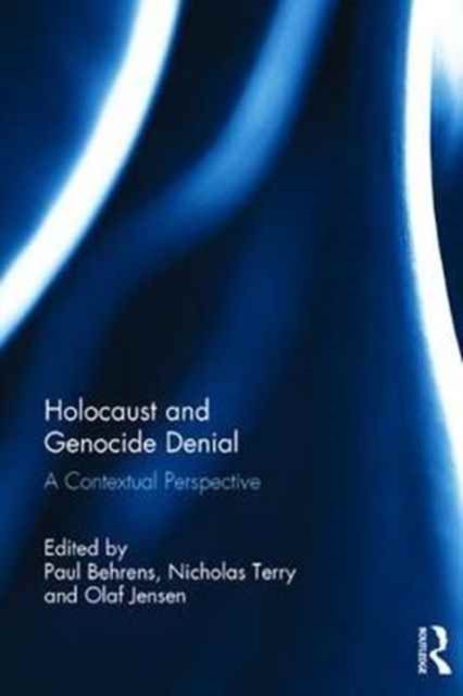 Holocaust and Genocide Denial : A Contextual Perspective