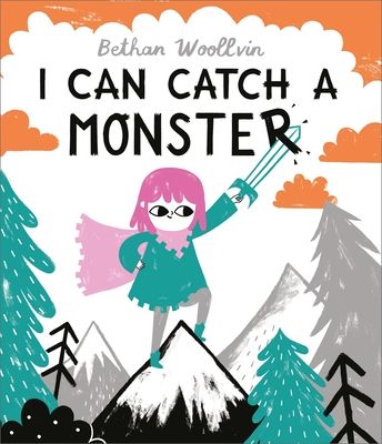 I Can Catch a Monster : A story about bravery and kindness