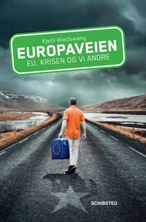 Europaveien : EU, krisen og vi andre