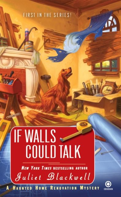 If Walls Could Talk : A Haunted Home Renovation Mystery