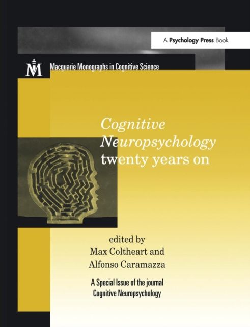 Cognitive Neuropsychology Twenty Years On : A Special Issue of Cognitive Neuropsychology
