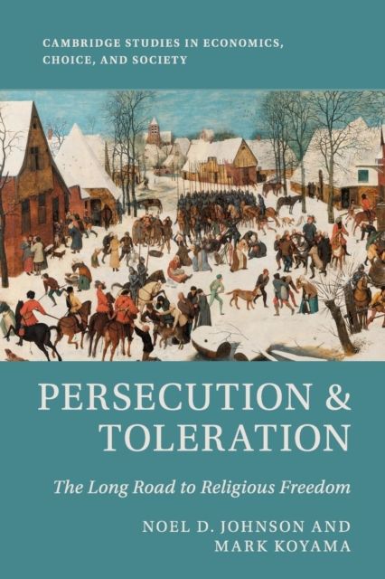 Persecution and Toleration : The Long Road to Religious Freedom