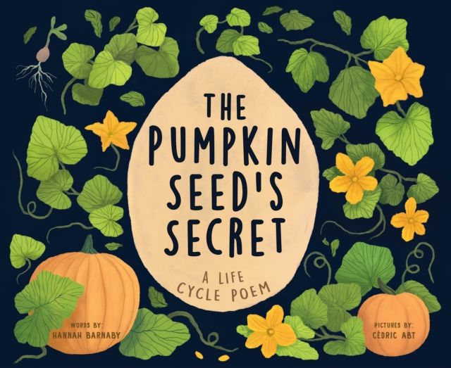 Forsidebilde av The Pumpkin Seed's Secret : A Life Cycle Poem