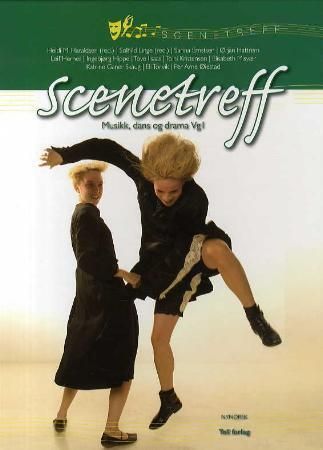 Scenetreff : musikk, dans og drama vg1