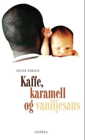 Kaffe, karamell og vaniljesaus : dokumentarbok