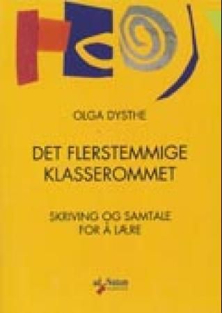 Det flerstemmige klasserommet : skriving og samtale for å lære