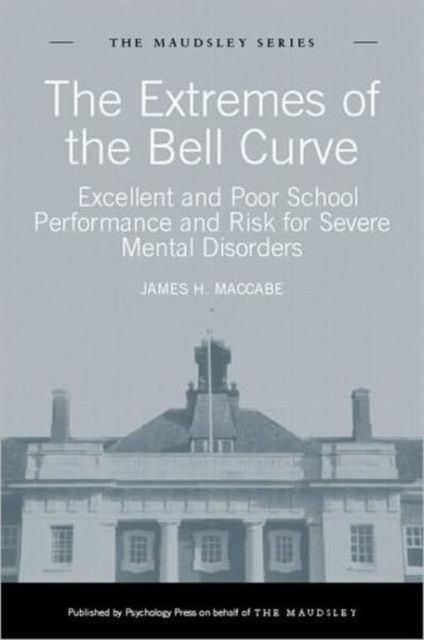 The Extremes of the Bell Curve : Excellent and Poor School Performance and Risk for Severe Mental Disorders