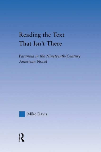 Reading the Text That Isn't There : Paranoia in the Nineteenth-Century Novel