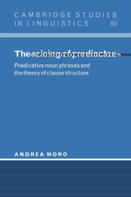 The Raising of Predicates : Predicative Noun Phrases and the Theory of Clause Structure