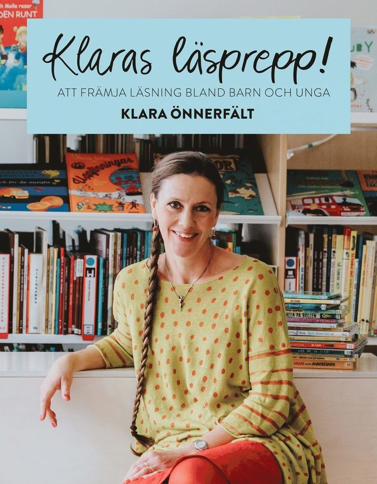 Klaras läsprepp! : att främja läsning bland barn och unga