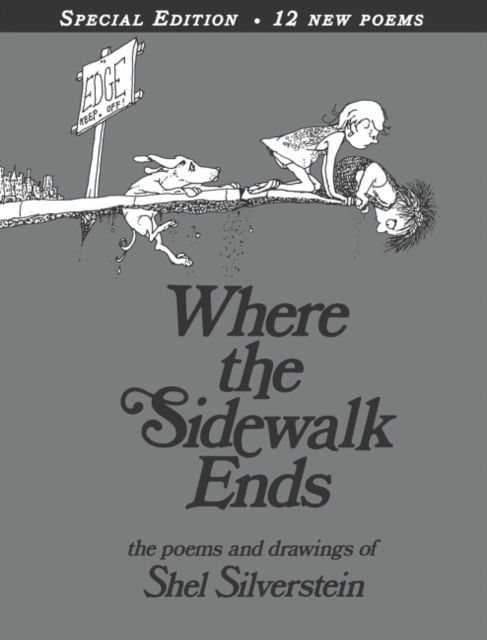 Where the Sidewalk Ends Special Edition with 12 Extra Poems : Poems and Drawings