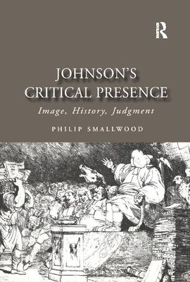 Johnson's Critical Presence : Image, History, Judgment